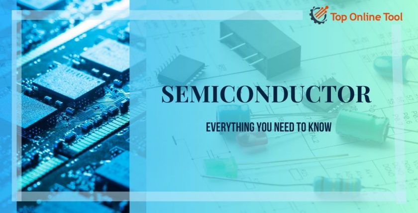 Everything need to know about Semiconductor